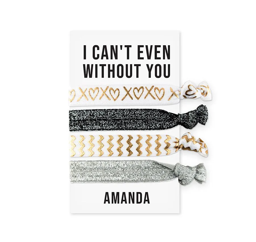 I Can't Even Without You Bridesmaid Hair Ties - Black