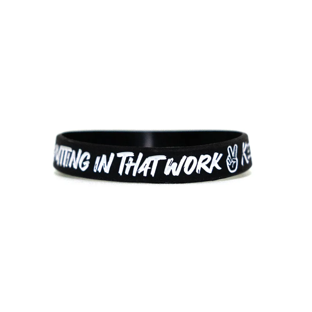 Keep Putting In That Work Wristband